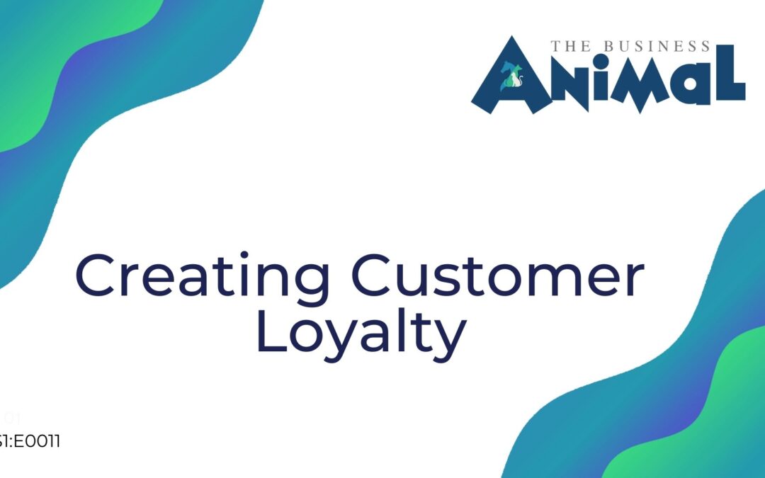 11: Creating Customer Loyalty Part 1