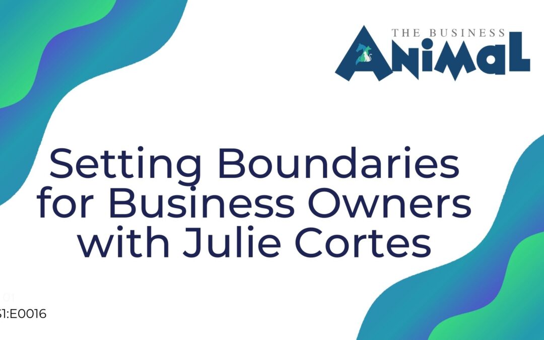 16: Setting Boundaries for Small Business Owners with Julie Cortes
