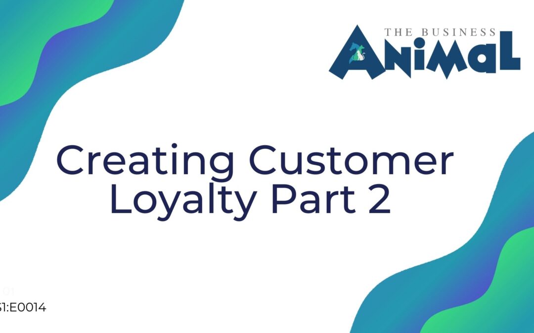 14: Creating Customer Loyalty Part 2