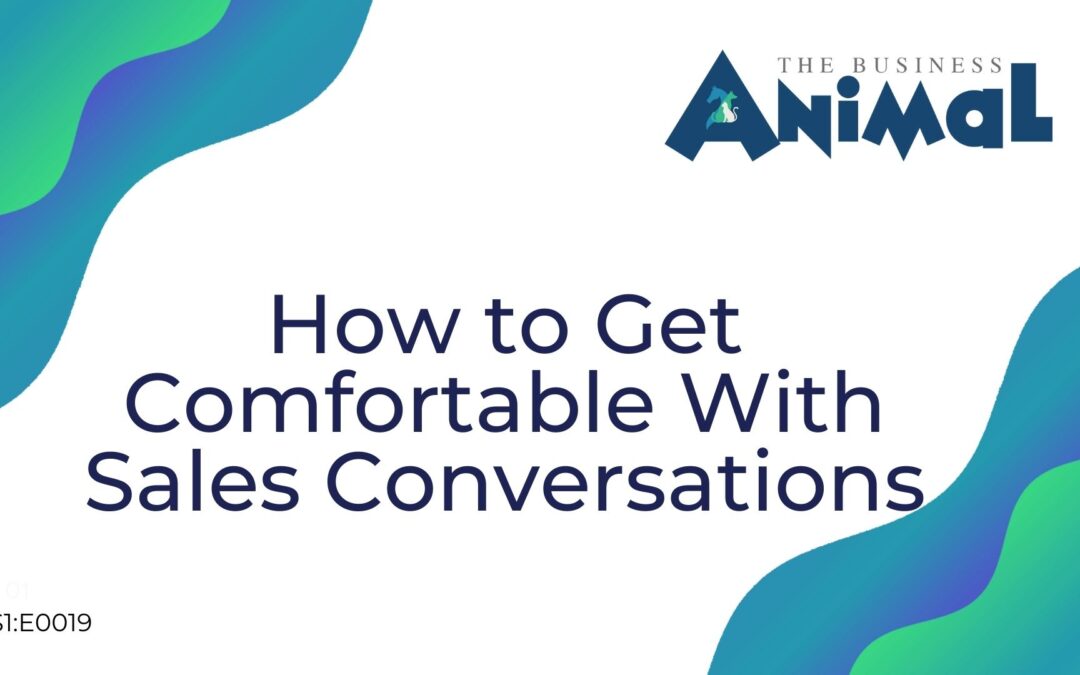 19. How to Get Comfortable With Sales Conversations