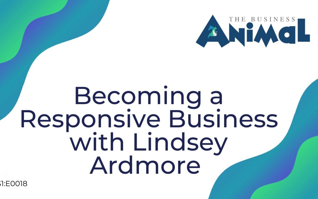 18: Becoming a Responsive Business with Lindsey Ardmore