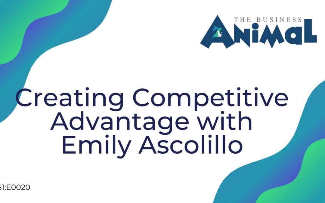 20: Creating Competitive Advantage with Emily Ascolillo