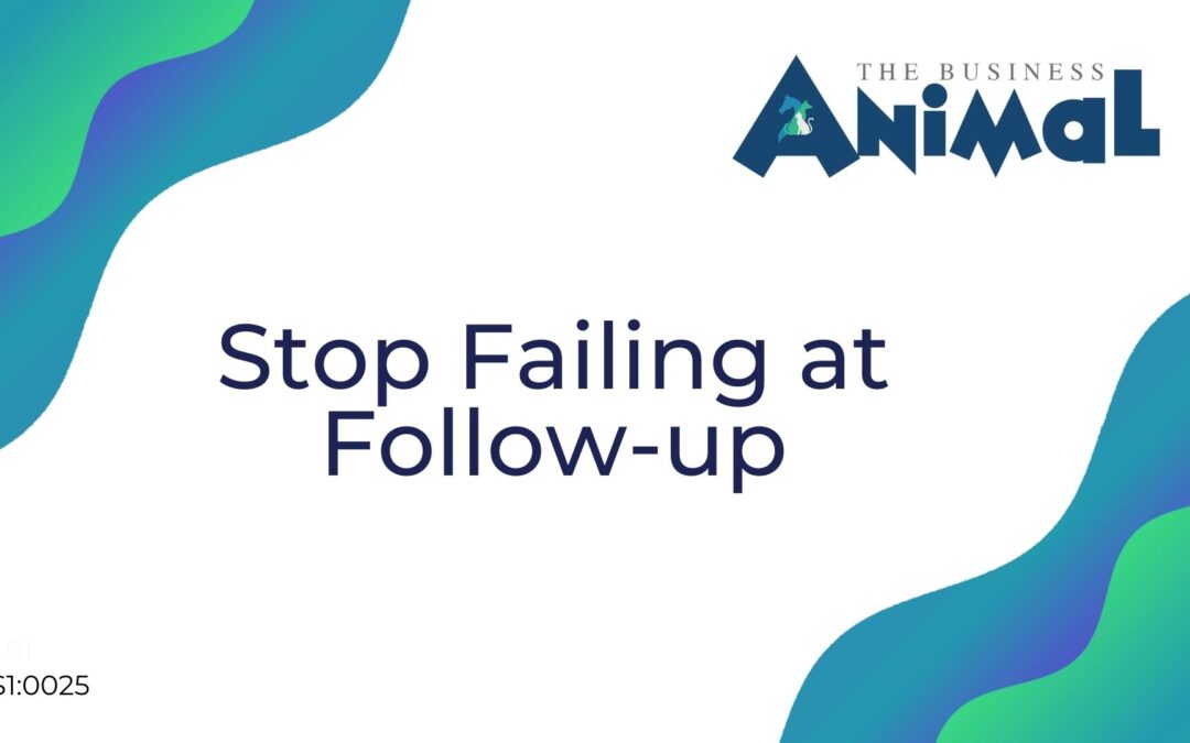 25: Stop Failing at Follow-up