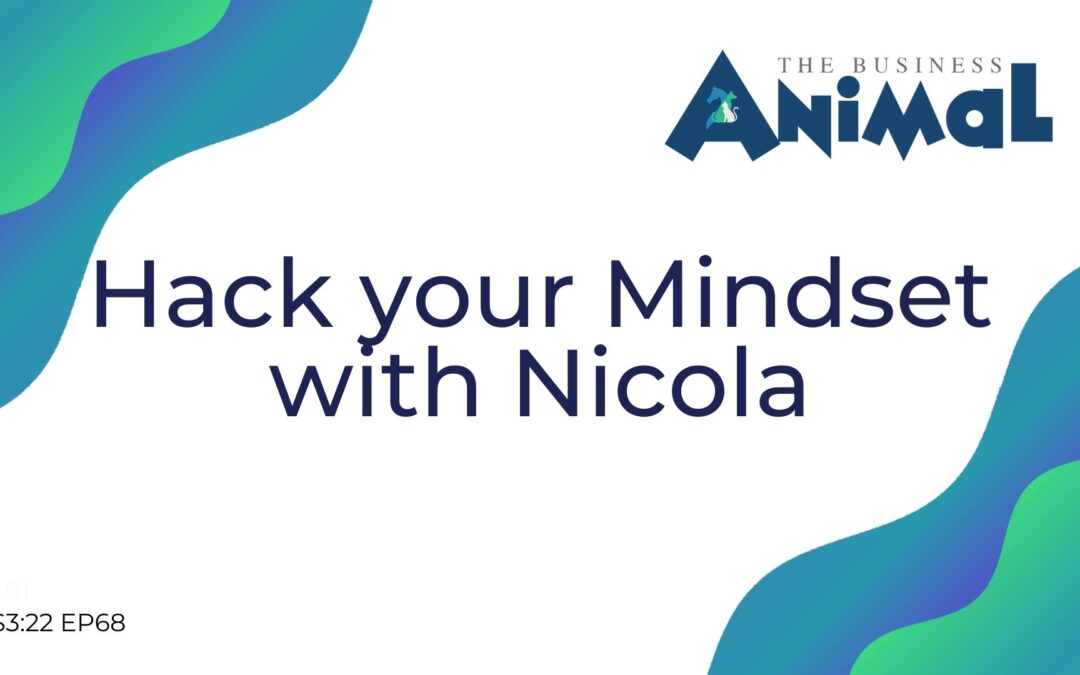 68: Hack your Mindset with Nicola
